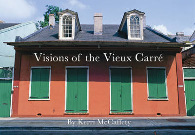 Visions of the Vieux Carr&eacute;