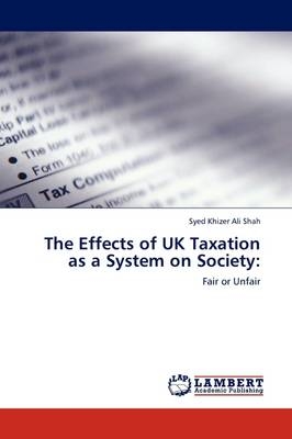 The Effects of UK Taxation as a System on Society