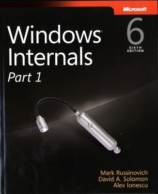 Windows Internals - Mark E. Russinovich, David Solomon, Alex Ionescu