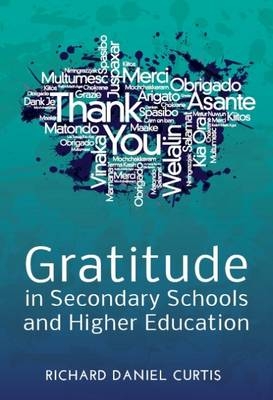 Gratitude in Secondary Schools and Higher Education: A Guide for Staff Working with Young People
