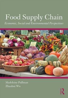 Food Supply Chain Management - Madeleine Pullman, Zhaohui Wu