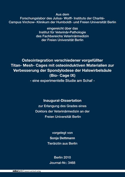 Osteointegration verschiedener vorgef&uuml;llter Titan- Mesh- Cages mit osteoinduktiven Materialien zur Verbesserung der Spondylodese der Halswirbels&auml;ule (Bio- Cage IX) - Sonja Dettmann