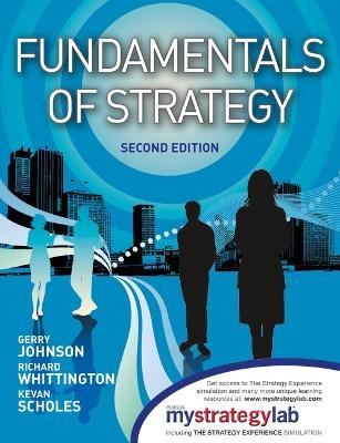 Fundamentals of Strategy - Gerry Johnson, Richard Whittington, Kevan Scholes