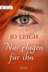 Nur Augen f&uuml;r ihn - Jo Leigh