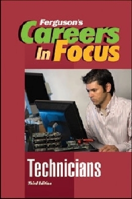 CAREERS in FOCUS: TECHNICIANS, 3RD EDITION -  Facts on File