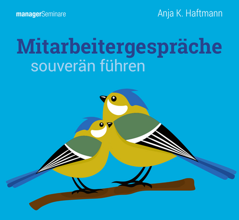 CD-Trainingskonzept: Mitarbeitergespr&auml;che souver&auml;n f&uuml;hren - Anja K. Haftmann