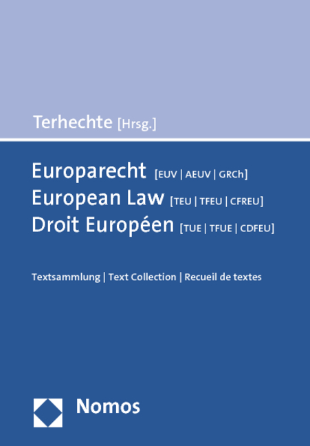Europarecht (EUV/AEUV/GRCh) - European Law (TEU/TFEU/CFREU) - Droit Europ&eacute;en (TUE/TFUE/CDFEU) - J&ouml;rg Philipp Terhechte