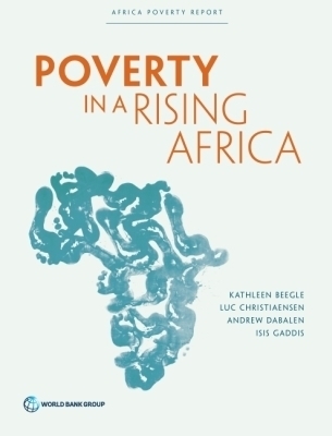 Poverty in a Rising Africa - Kathleen Beegle, Luc Christiaensen, Andrew Dabalen, Isis Gaddis