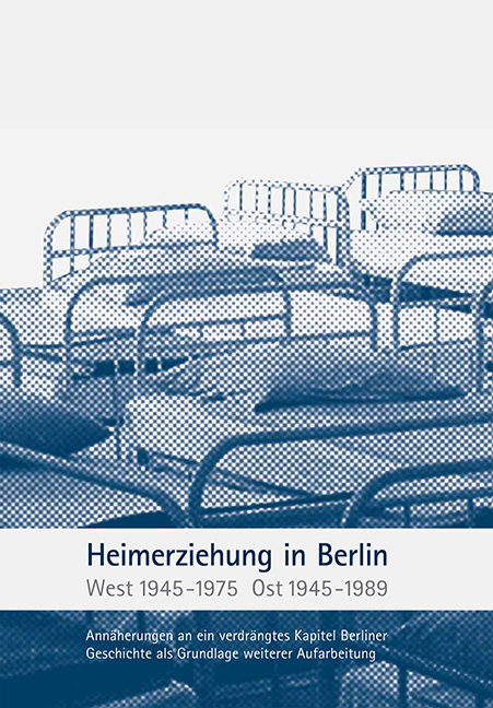 Heimerziehung in Berlin &ndash; West 1954-1975, Ost 1945-1989