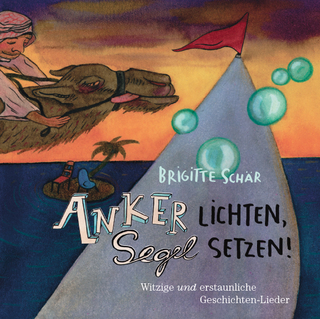 Anker lichten, Segel setzen!