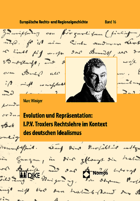 Evolution und Repr&auml;sentation: I.P.V. Troxlers Rechtslehre im Kontext des deutschen Idealismus - Marc Winiger