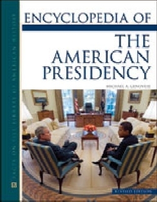Encyclopedia of the American Presidency - Michael A. Genovese