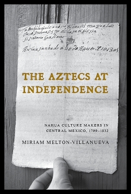 The Aztecs at Independence - Miriam Melton-Villanueva