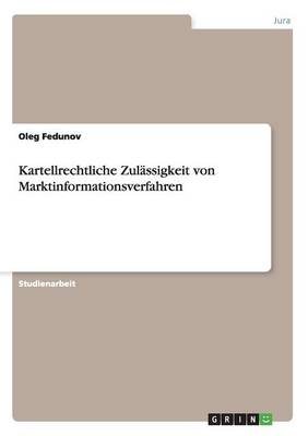 Kartellrechtliche Zul&Atilde;&curren;ssigkeit von Marktinformationsverfahren - Oleg Fedunov
