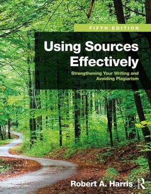 Using Sources Effectively - Robert A. Harris