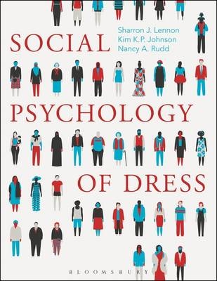 Social Psychology of Dress - Sharron J. Lennon, Kim K. P. Johnson, Nancy A. Rudd