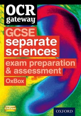 OCR Gateway GCSE Separate Sciences Exam Preparation and Assessment OxBox CD-ROM -  Chadha