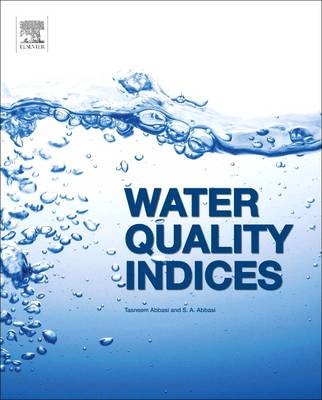 Water Quality Indices - Tabassum Abbasi, S. A. Abbasi