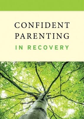 Confident Parenting in Recovery