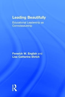 Leading Beautifully - Fenwick W. English, Lisa Catherine Ehrich