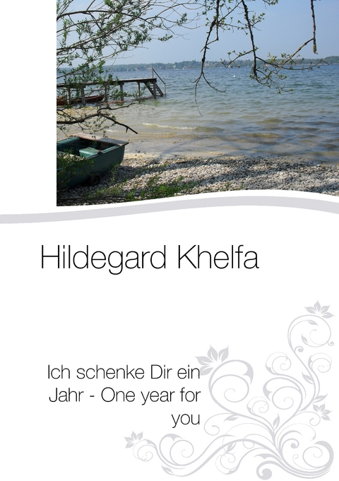 Ich schenke Dir ein Jahr - One year for you - Hildegard Khelfa