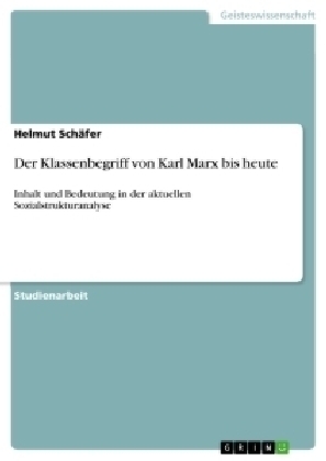 Der Klassenbegriff von Karl Marx bis heute - Helmut Sch&Atilde;&curren;fer