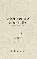 Wherever We Mean to Be - Robyn Sarah