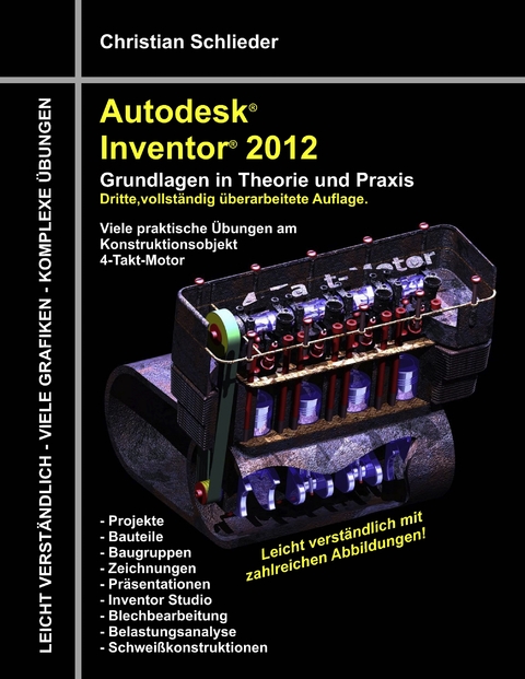 Autodesk Inventor 2012 - Grundlagen in Theorie und Praxis - Christian Schlieder