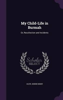 My Child-Life in Burmah