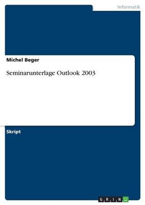 Seminarunterlage Outlook 2003 - Michel Beger