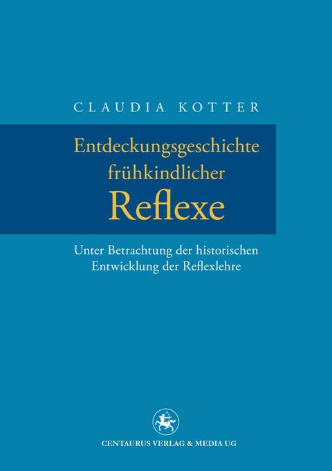 Entdeckungsgeschichte fr&uuml;hkindlicher Reflexe - Claudia Kotter