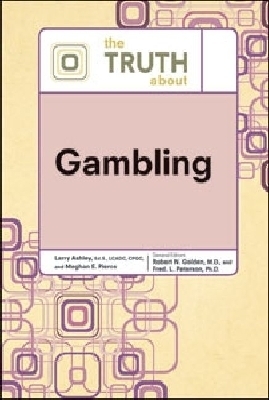 The Truth About Gambling -  Facts on File