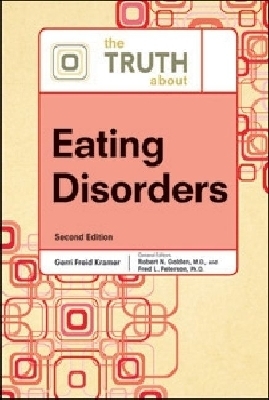 The Truth About Eating Disorders -  Facts on File