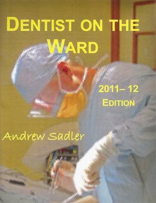 Dentist on the Ward - Andrew Sadler