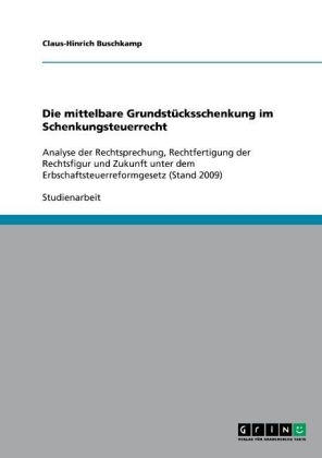 Die mittelbare GrundstÃ¼cksschenkung im Schenkungsteuerrecht