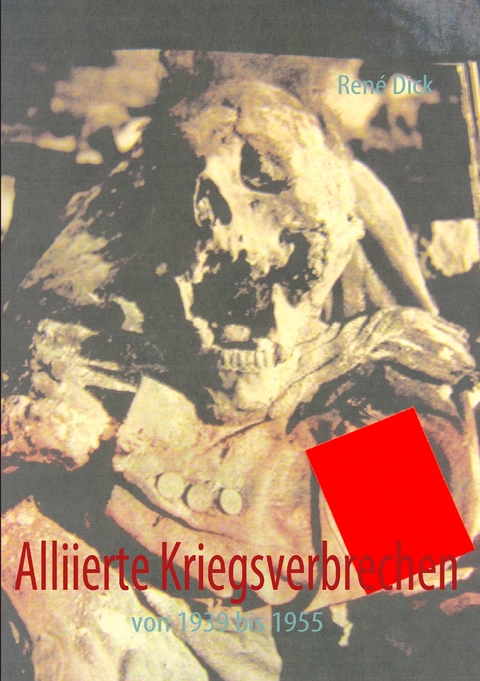 Alliierte Kriegsverbrechen - Ren&eacute; Dick