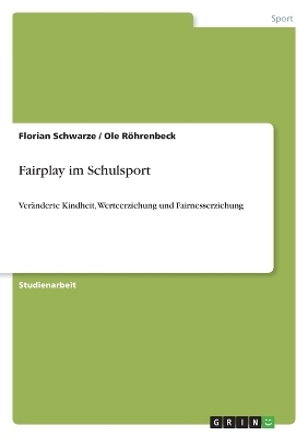 Fairplay im Schulsport - Florian Schwarze, Ole R&ouml;hrenbeck