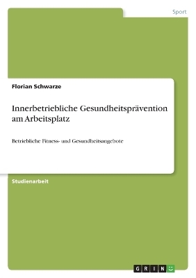Innerbetriebliche GesundheitsprÃ¤vention am Arbeitsplatz