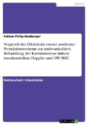 Vergleich der EffektivitÃ¤t zweier zerebraler Protektionssysteme zur endovaskulÃ¤ren Behandlung der Karotisstenose mittels transkraniellem Doppler und DW-MRT