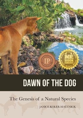Dawn of the Dog - Janice Anne Koler-Matznick