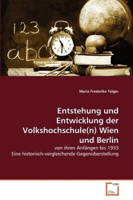 Entstehung und Entwicklung der Volkshochschule(n) Wien und Berlin - Maria Frederike Telger