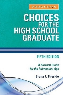 Choices for the High School Graduate - Bryna J Fireside