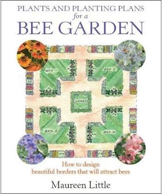 Plants and Planting Plans for a Bee Garden - Maureen Little