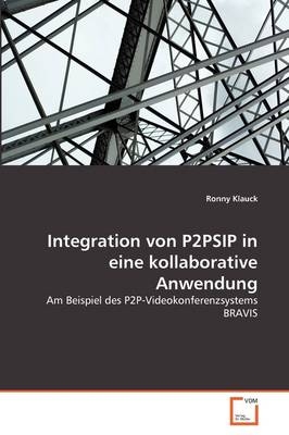 Integration von P2PSIP in eine kollaborative Anwendung - Ronny Klauck