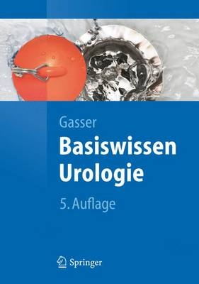 Basiswissen Urologie - Thomas Gasser