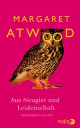 Aus Neugier und Leidenschaft - Margaret Atwood