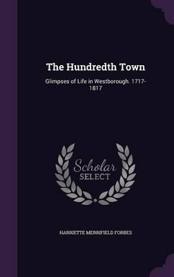 The Hundredth Town - Harriette Merrifield Forbes