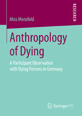 Anthropology of Dying -  Mira Menzfeld