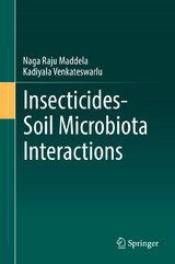 Insecticides&minus;Soil Microbiota Interactions - Naga Raju Maddela, Kadiyala Venkateswarlu