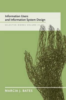 Information Users and Information System Design - Marcia J Bates